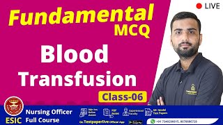 Blood Transfusion MCQ, Nursing officer & Staff Nurse Online Classes, ESIC, AIIMS, CHO