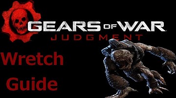 Gears Of War Judgement Overrun Lessons: Wretch Strategy/Guide