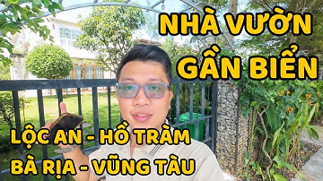 [50] Đất Trong Cụm Nhà Vườn Cạnh Biển Lộc An - Hồ Tràm | Bà Rịa Vũng Tàu