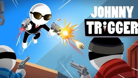 JOHNNY TRIGGER LEVEL 1 - 5