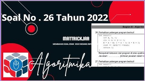 Pembahasan Soal  No 26 OSNK Bidang Informatika Tahun 2022