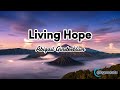 Living hope  abigail ginsterblum with lyrics