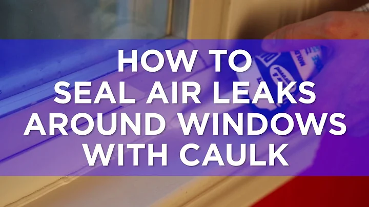 How to Seal Air Leaks Around Windows With Caulk