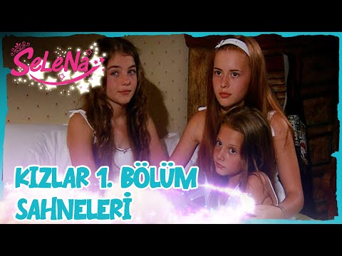 Kızlar'ın 1. Bölüm Sahneleri  | Selena Özel Kolajı