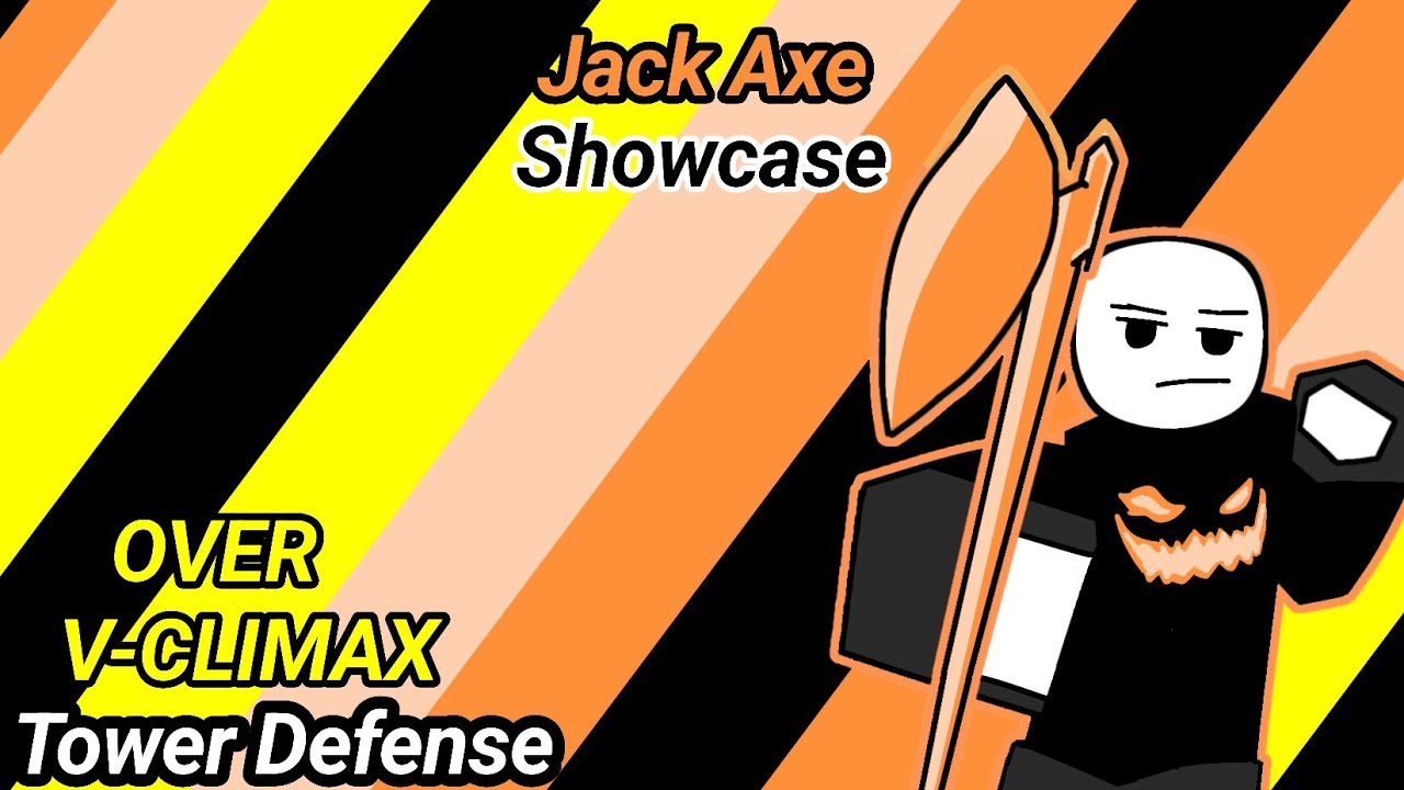 Jack Axe - Halloween 2023 Event tower | Over V-Climax: Tower Defense Roblox