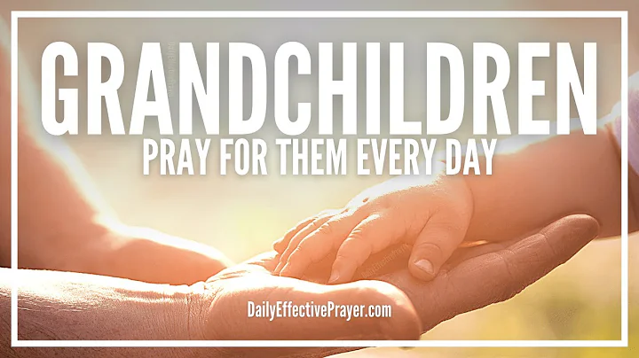 Prayer For Grandchildren | Pray For Your Grandchildren