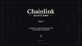 Acceso a Datos Offchain con Chainlink Functions | Chainlink Bootcamp  Día 9