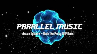 Jauz x Ephwurd - Rock The Party (VIP Remix)