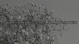 From Indian Lakes - Search for more (Slowed)