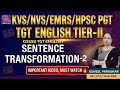 KVS/NVS/EMRS/HPSC PGT/TGT ENGLISH TIER-II I SENTENCE TRANSFORMATION-2 I IMPORTANT VIDEO I MUST WATCH