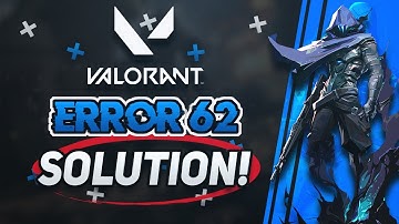 FIX Valorant Error Code: 62  "There Was An Error Connecting To The Platform"