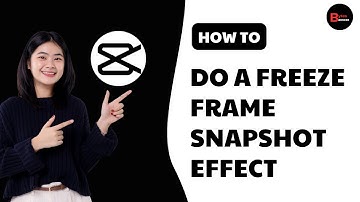 How To Do A Freeze Frame Snapshot Effect In CapCut
