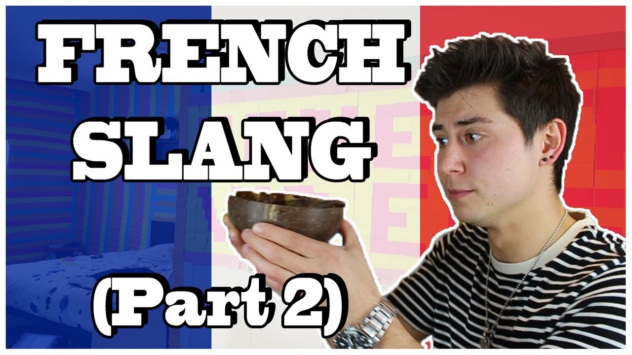 THE MOST COMMON FRENCH SLANG (Part 2) YouTube