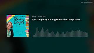 Ep 105: Exploring Mississippi with Author Carolyn Haines