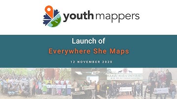 Launch of Everywhere She Maps a YouthMappers Program