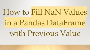 How to Fill NaN Values in a Pandas DataFrame with Previous Value