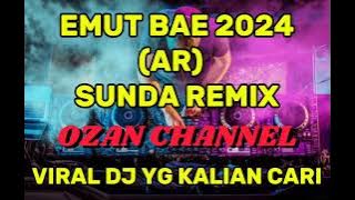 DJ VIRAL EMUT BAE 2024 (AR) SUNDA REMIX