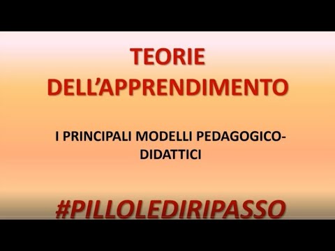 Teorie dell&rsquo;apprendimento - #PILLOLEDIRIPASSO