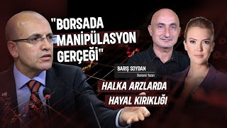 Mehmet Şimşek ile Bir Yıl Nasıl Geçti? Yabancı Yatırımcı Neden Gelmiyor? | Barış Soydan