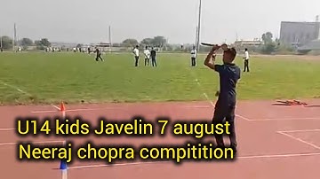 U14 kids javelin 7 august Neeraj chopra compitition 