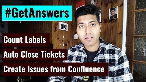 GetAnswers - Auto Close Tickets, Count Labels, Create Epics from Confluence