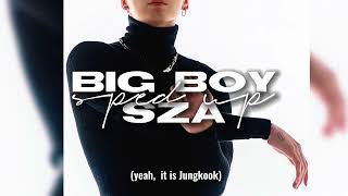 Big Boy - SZA ~ sped up version