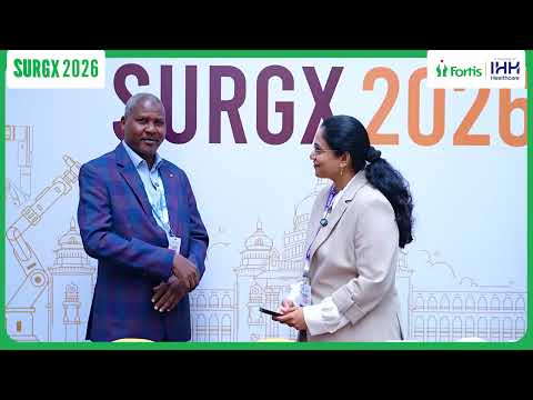 Foreign Delegate Experience | SURGX 2026 | Fortis Hospital, Bannerghatta Road