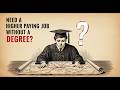Need a Higher Paying Job Without a Degree?
