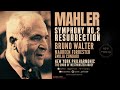 Capture de la vidéo Mahler - Symphony No. 2 "Resurrection" (Ct.rc.: Bruno Walter, New York Philharmonic / Remastered)