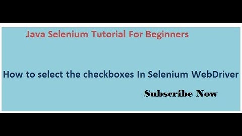 How to Handle Checkbox in Selenium Webdriver