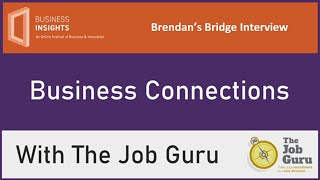 Business Connections: Brendan's Bridge Interview