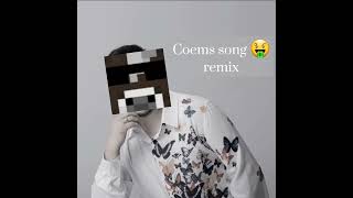 Coems song 🤑 (Cow brothers remix)