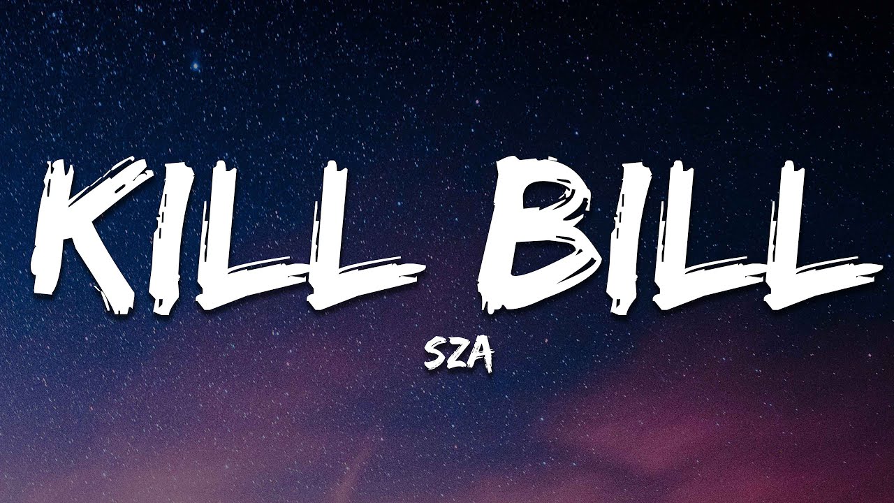 SZA - Kill Bill (Lyrics)
