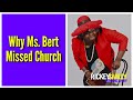 Why Ms. Bert Missed Church