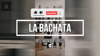 MTZ Manuel Turizo - La Bachata (Letra/Lyrics HD) 2022