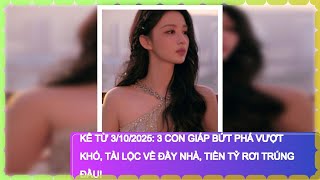 Kể từ 3\/10\/2025: 3 Con Giáp Bứt Phá Vượt Khó, Tài Lộc Về Đầy Nhà, Tiền Tỷ Rơi Trúng Đầu!