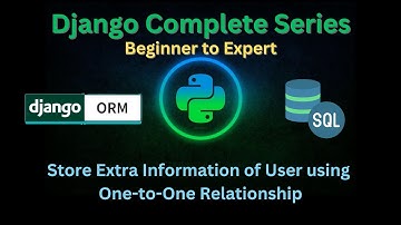84 – Store Extra Information of User using One to One Relationship | Django Master Series