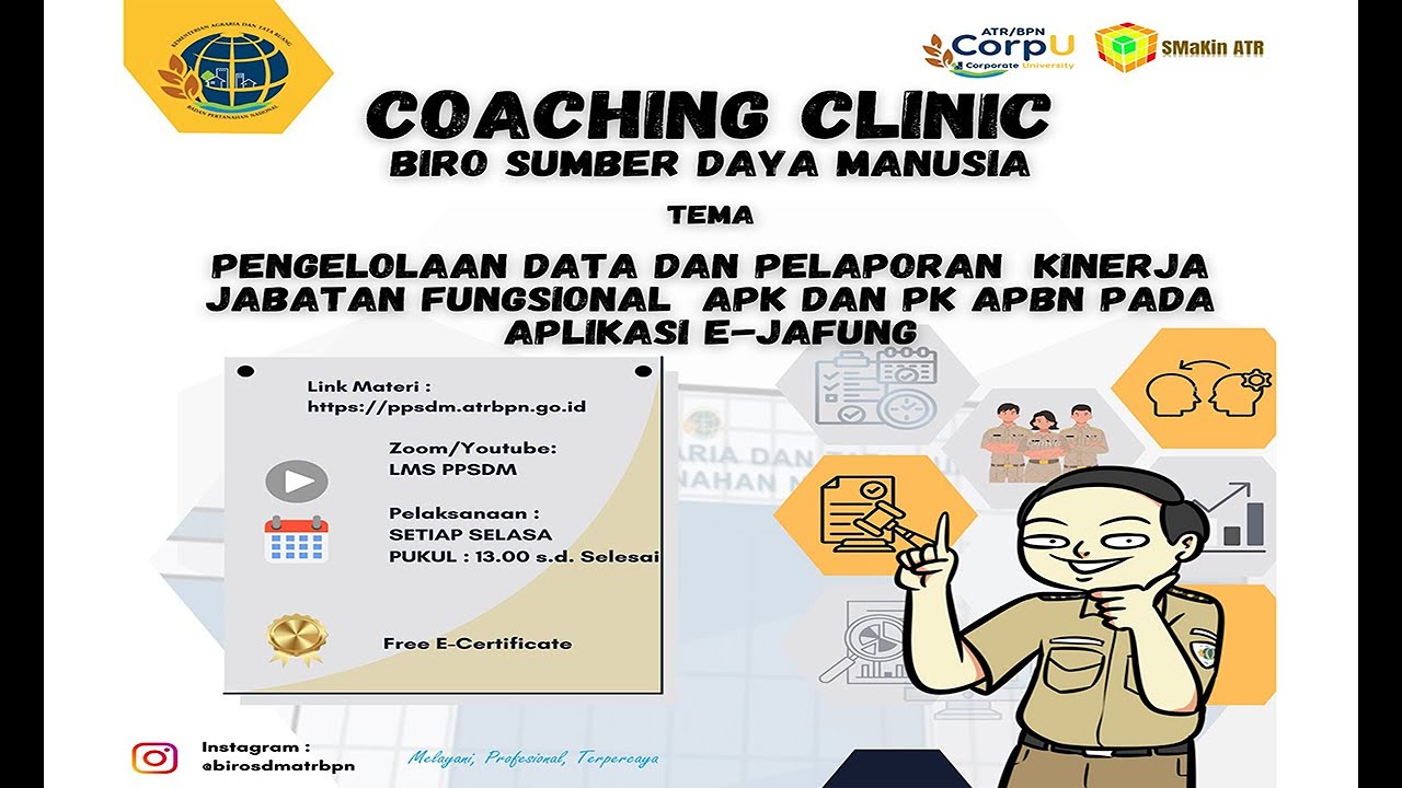 Coaching Clinic Biro SDM Pengelolaan Data & Pelaporan Kinerja JF APK & PK APBN pada Aplikasi EJafung Coaching Clinic Biro SDM Pengelolaan Data & Pelaporan Kinerja JF APK & PK APBN pada Aplikasi EJafung