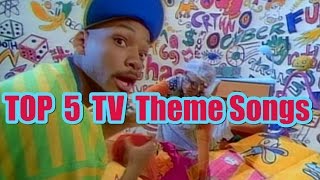 Top 5 TV THEME SONGS of All Time