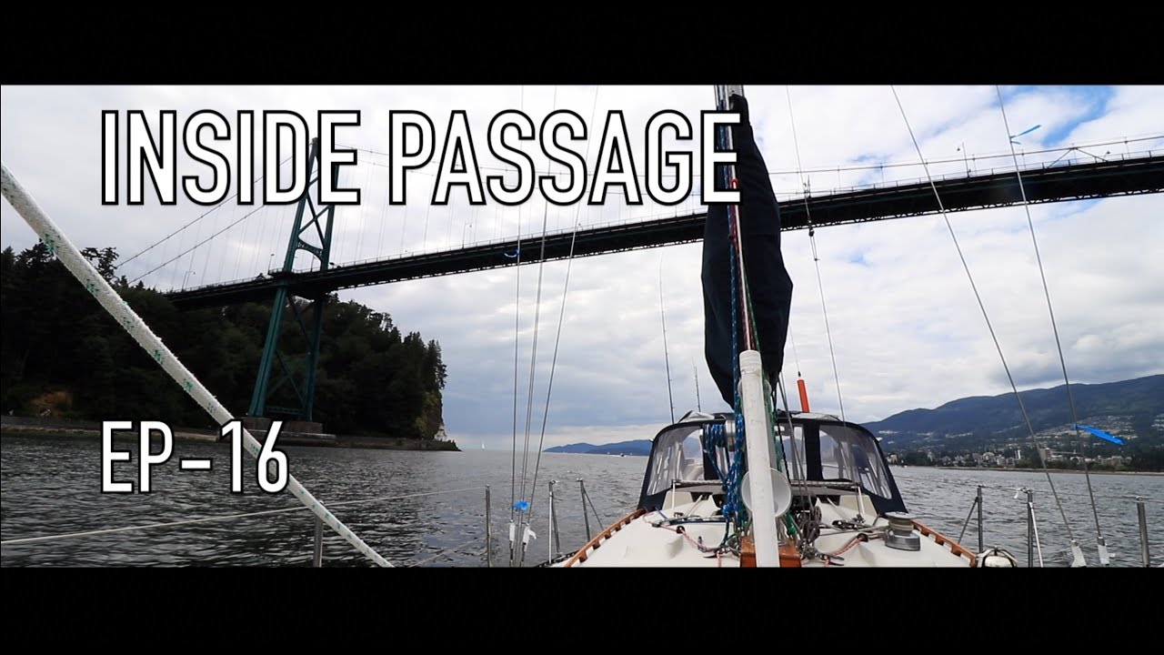 Life is Like Sailing – Inside Passage – Ep 16