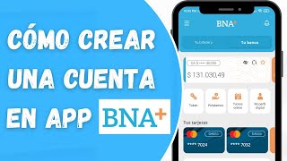 Banco Nación BNA : Step-by-step tutorial to create your account from your cell phone