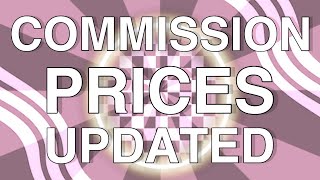 ♡Commission Prices Updated - Commissions Open♡ [Read Desc.]
