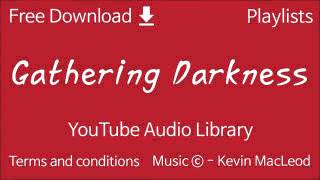 Gathering Darkness   YouTube Audio Library
