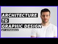 How i transitioned from architecture to graphic design