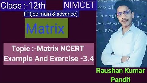 Algebra - Matrix NCERT Example And Exercise -3.4 | class 12 |NIMCET