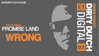 Promise Land - Wrong [Dirty Dutch Digital Vol. 3]