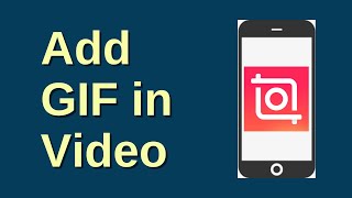 How To Add GIF in Video Using Inshot Video Editor