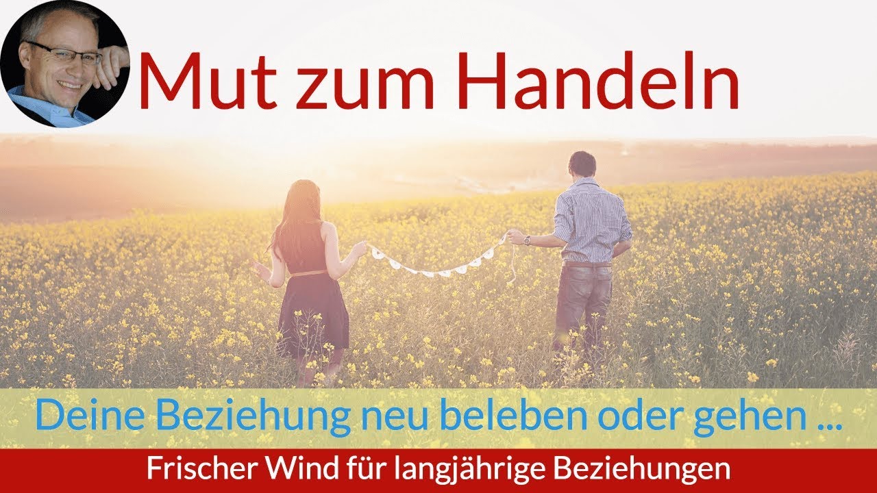 Mut zum Handeln: Beziehung neu beleben oder gehen #73