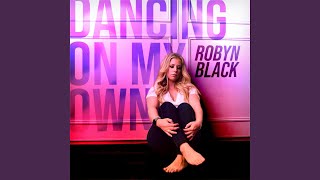 Dancing On My Own - Robyn Black, Lou Pomanti