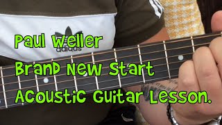 Paul Weller-Brand New Start-Acoustic Guitar Lesson.